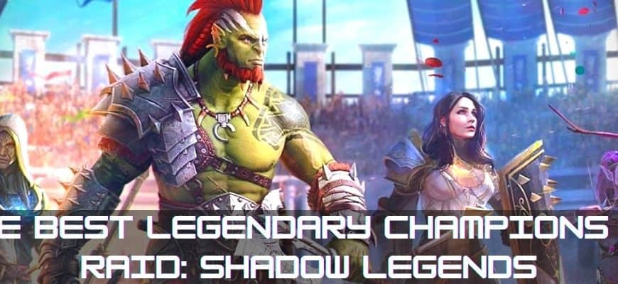 The best legendary champions in Raid: Shadow legends