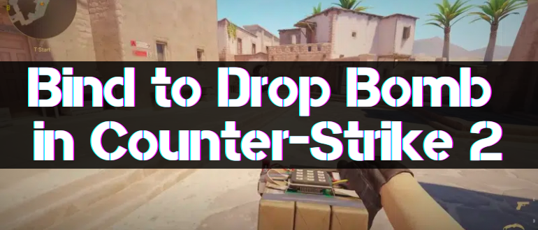 Bind to Drop Bomb  in Counter-Strike 2