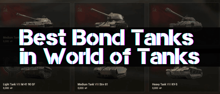 Best Bond Tanks in World of Tanks