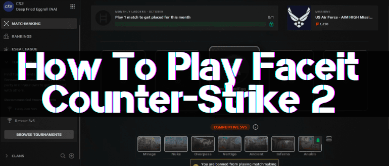 How To Play Faceit Counter-Strike 2