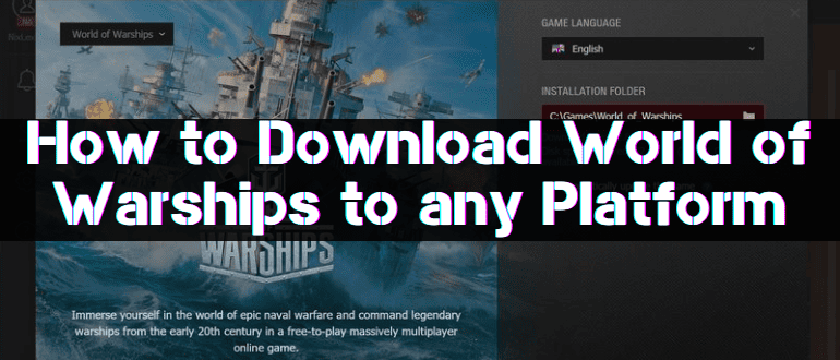 How to Download World of Warships to any Platform