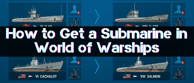 How to Get a Submarine in World of Warships