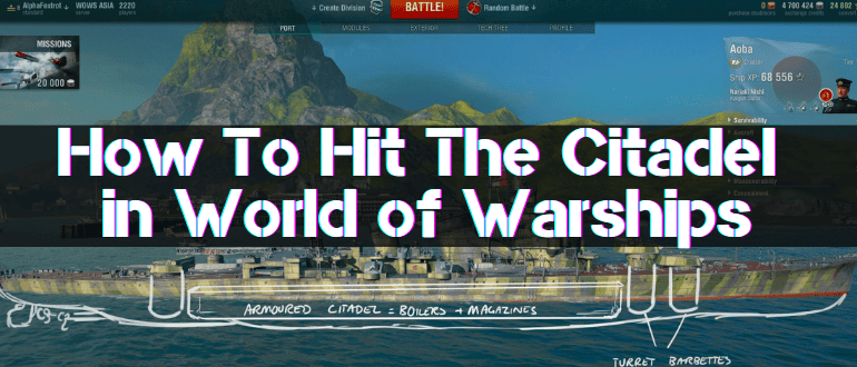 How To Hit The Citadel in World of Warships