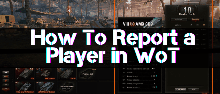 How To Report a Player in WoT