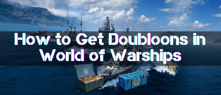 How to Get Doubloons in World of Warships