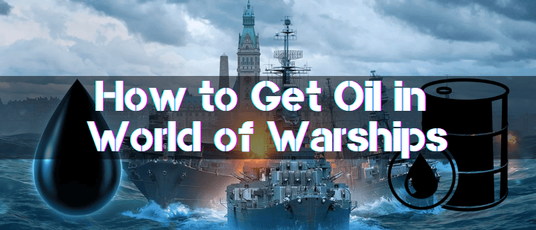 How to Get Oil in World of Warships