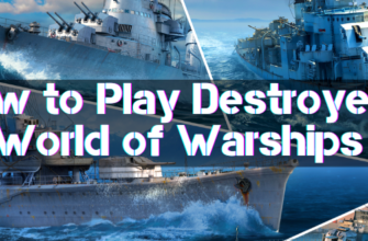 How to Play Destroyer in World of Warships