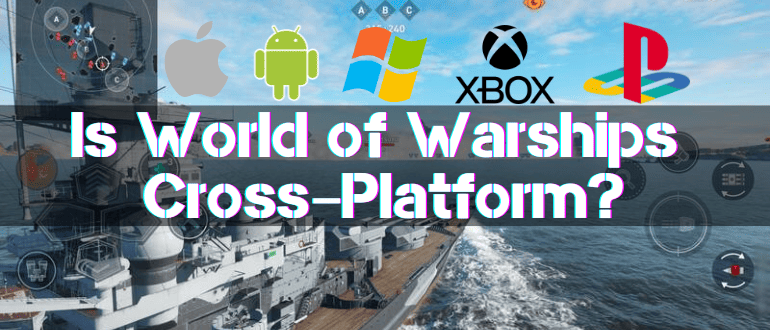 Is World of Warships Cross–Platform