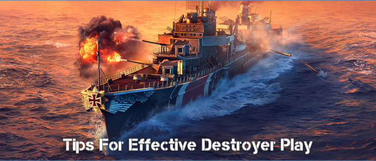 Tips For Effective Destroyer Play