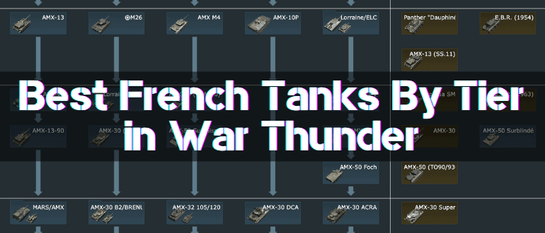 Best French Tanks By Tier in War Thunder