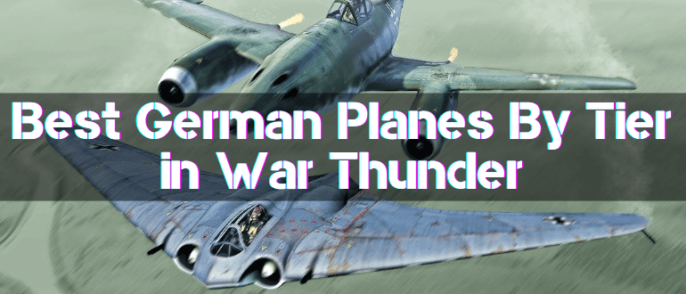 Best German Planes By Tier in War Thunder