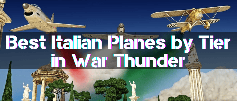 Best Italian Planes by Tier in War Thunder
