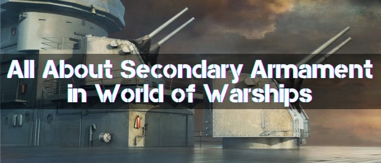All About Secondary Armament in World of Warships