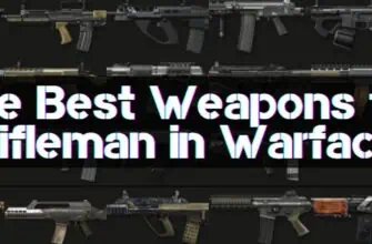 The Best Weapons for Rifleman in Warface Updated
