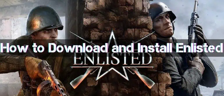 Enlisted Download New Guide