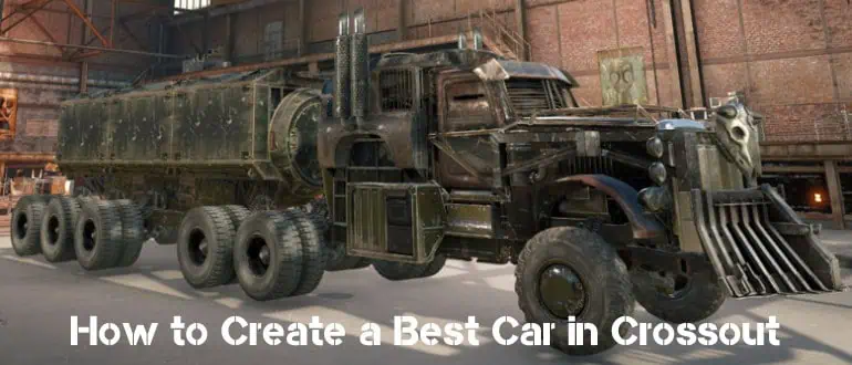 How to Create a Best Car in Crossout