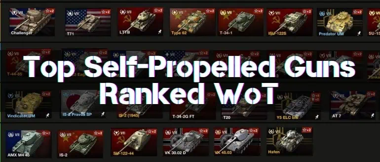 Top Self-Propelled Guns Ranked WoT New