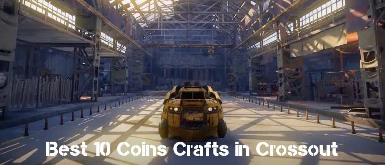 Best 10 Coins Crafts in Crossout