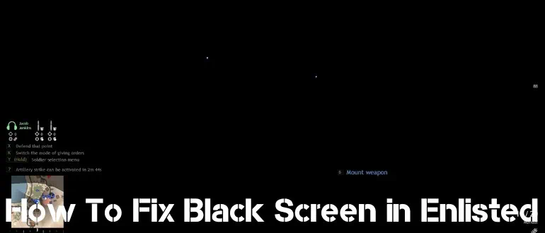 How To Fix Black Screen in Enlisted