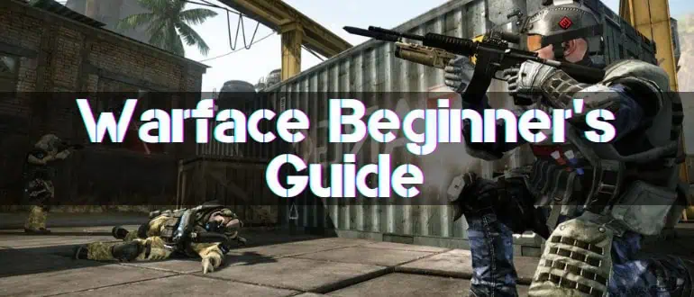 Warface Beginner's Guide